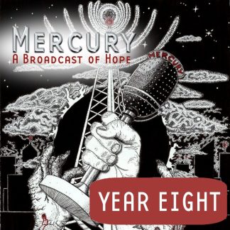 Mercury: A Broadcast of Hope - Year Eight